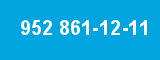 952 861-12-11